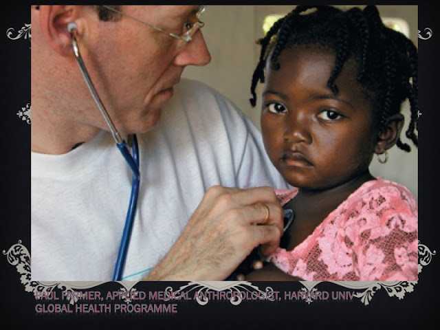 A DAY OF RECOGNITION FOR DR PAUL FARMER AS WELL AS MEDICAL ANTHROPOLOGY